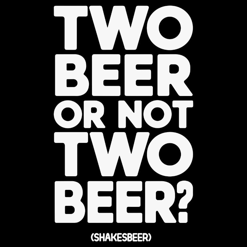 Two Beer or Not Two Beer? Bold Typography