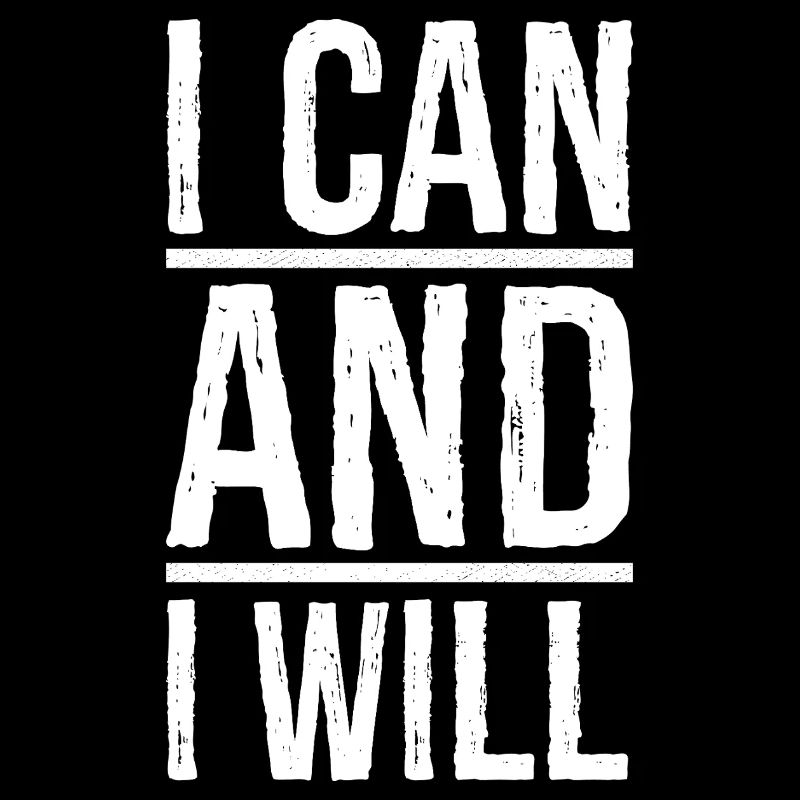 I can and I will