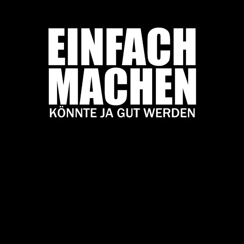 einfach machen