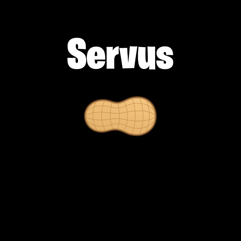 Servus Erdnuss