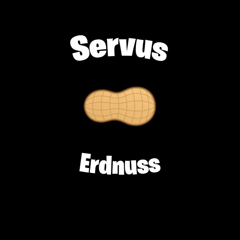 Servus Erdnuss