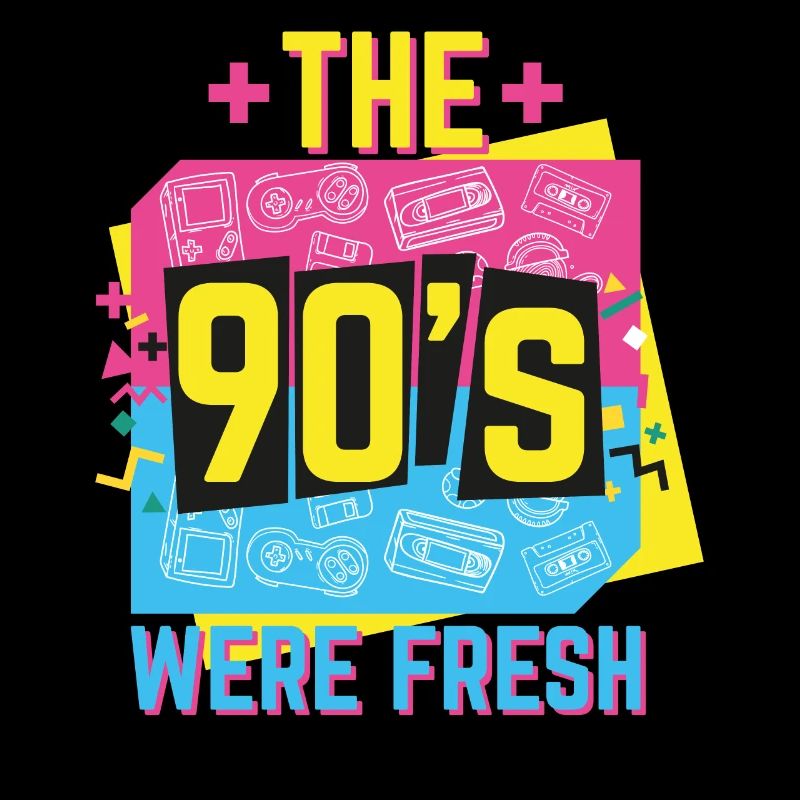 Nineties 90s 1990s gift · 90s were fresh