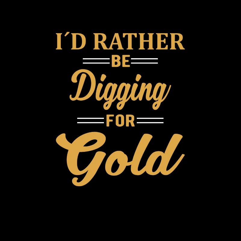 GOLD DIGGING: Digging For Gold Gold Miner Digger