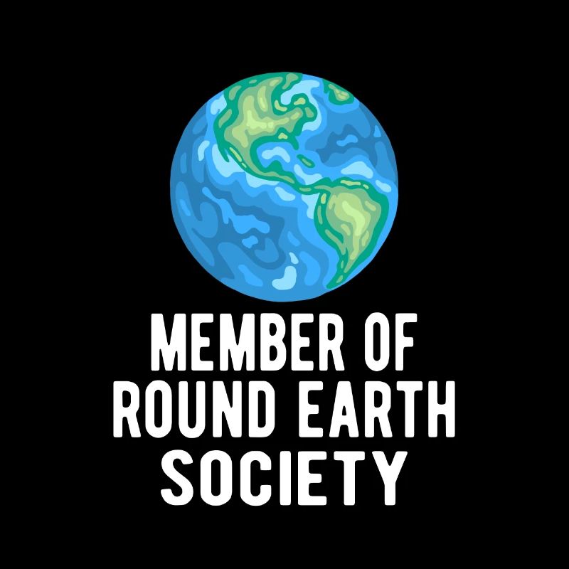 Sarcastic Flat Earth: membre de la Round Earth Society