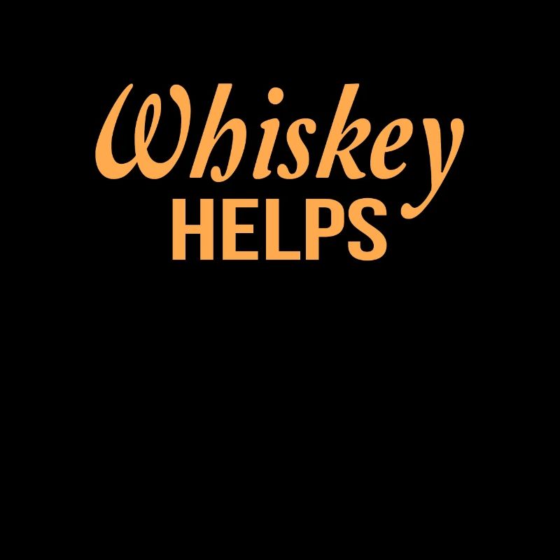 WHISKEY / ALCOHOL / DRINKING : Whiskey helps