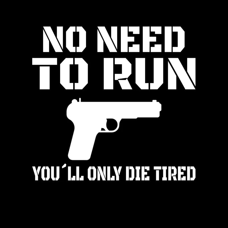 PISTOL / PRO GUN / 2ND AMENDMENT: no need to run