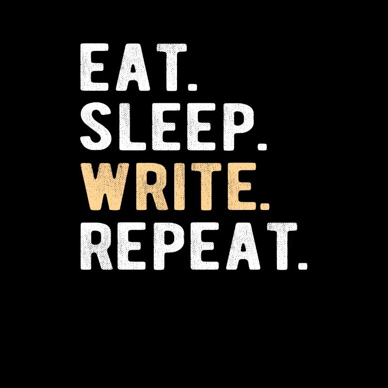 Writing/Writer : eat,sleep,write,repeat