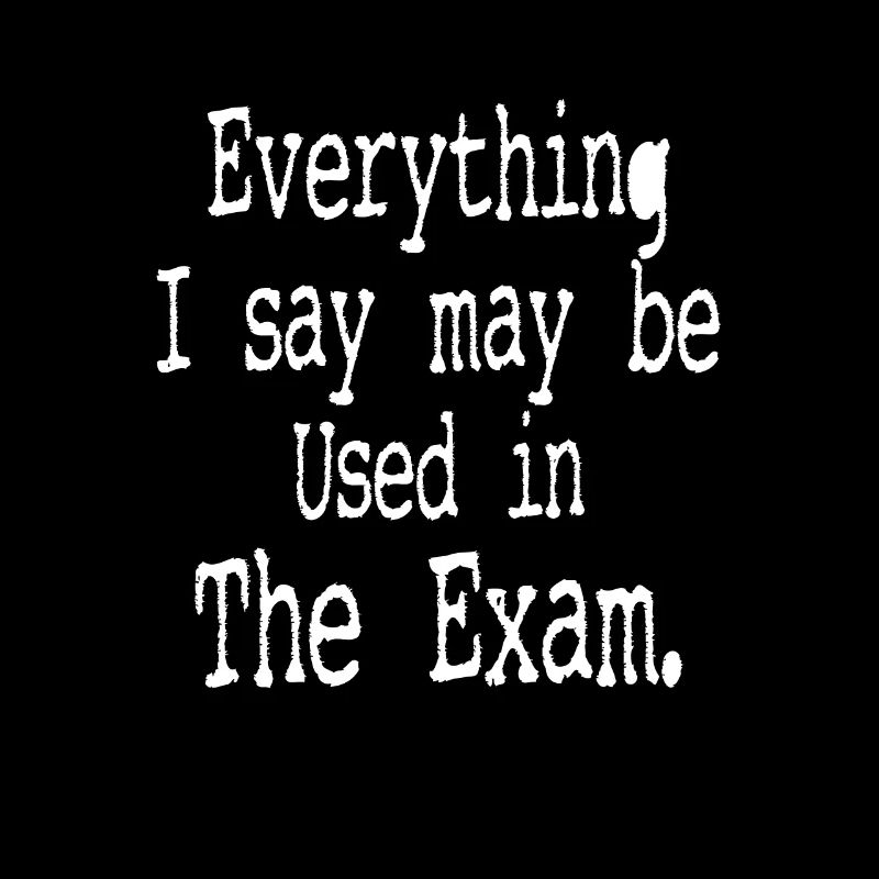 Teacher School Everything I say