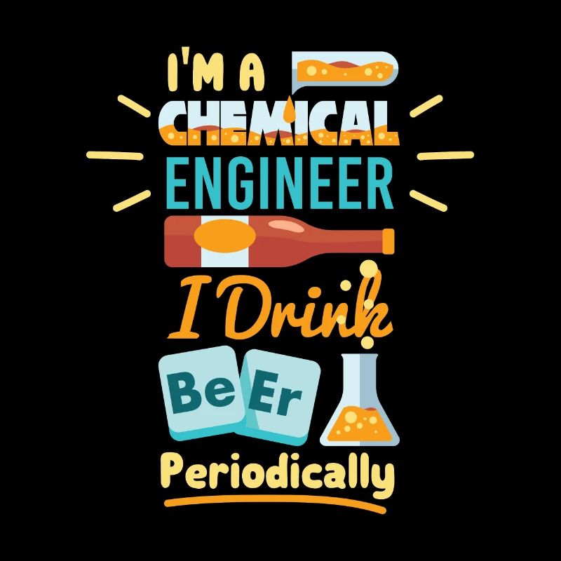 CHEMICAL ENGINEER: I’m A Chemical Engineer