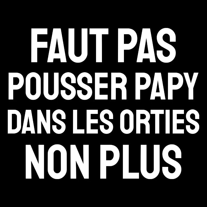 faut pas pousser papy dans les orties