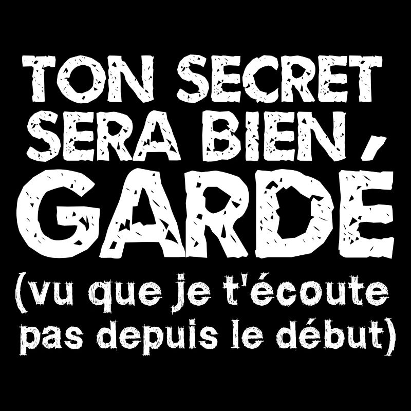 ton secret sera bien gardé