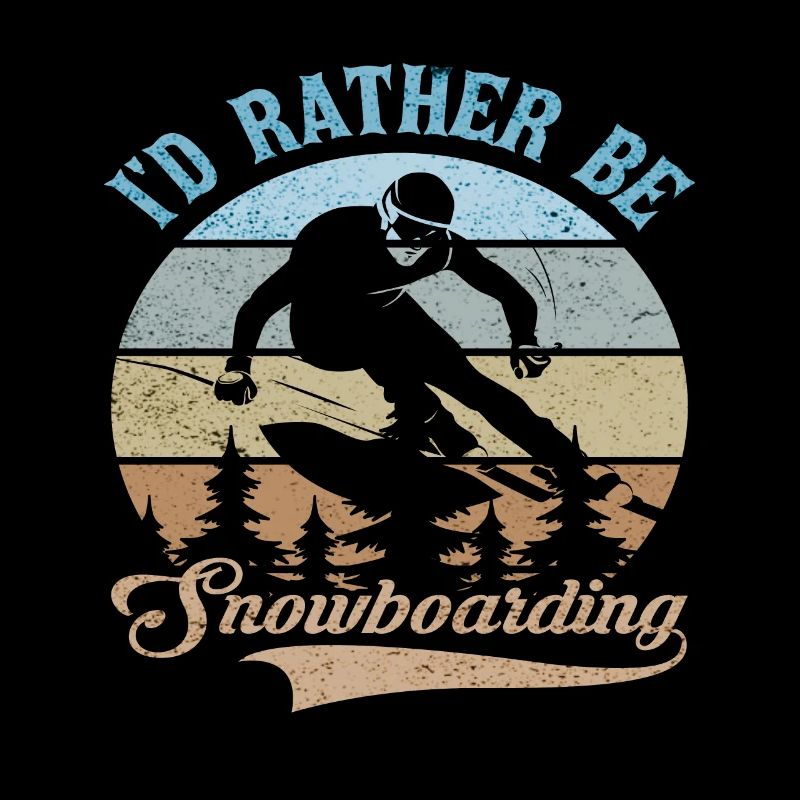 I'D RATHER BE SNOWBOARDING