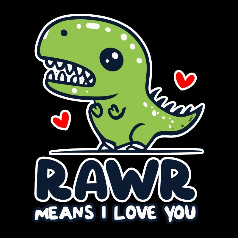 RAWR - Dinosaur Love. A Playful Expression