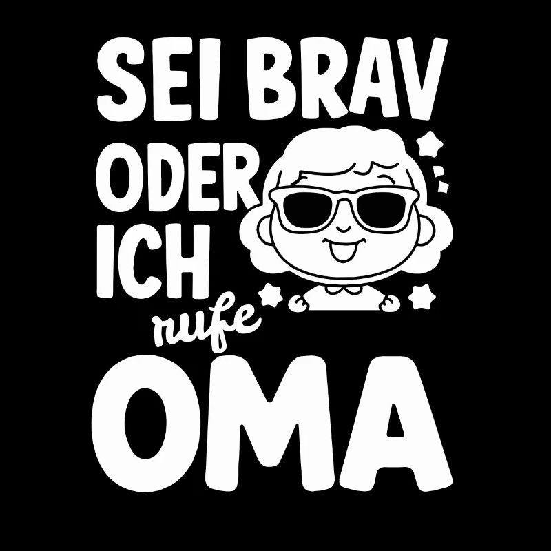 Sei brav oder Oma kommt – Lustig Kinder Shirt