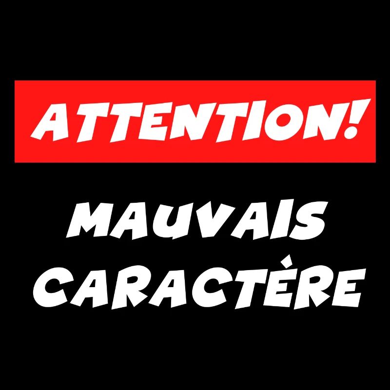 attention mauvais caractère