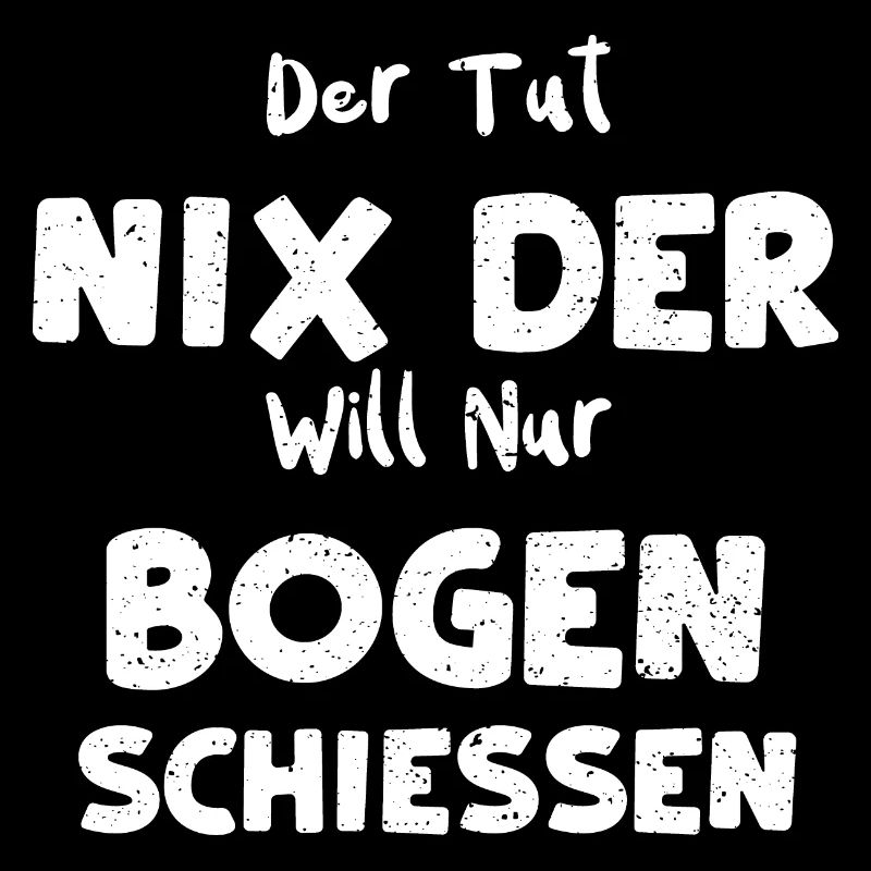 Der Tut Nix Der Will Nur Bogen S...