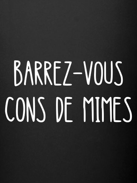 barrez-vous cons de mimes