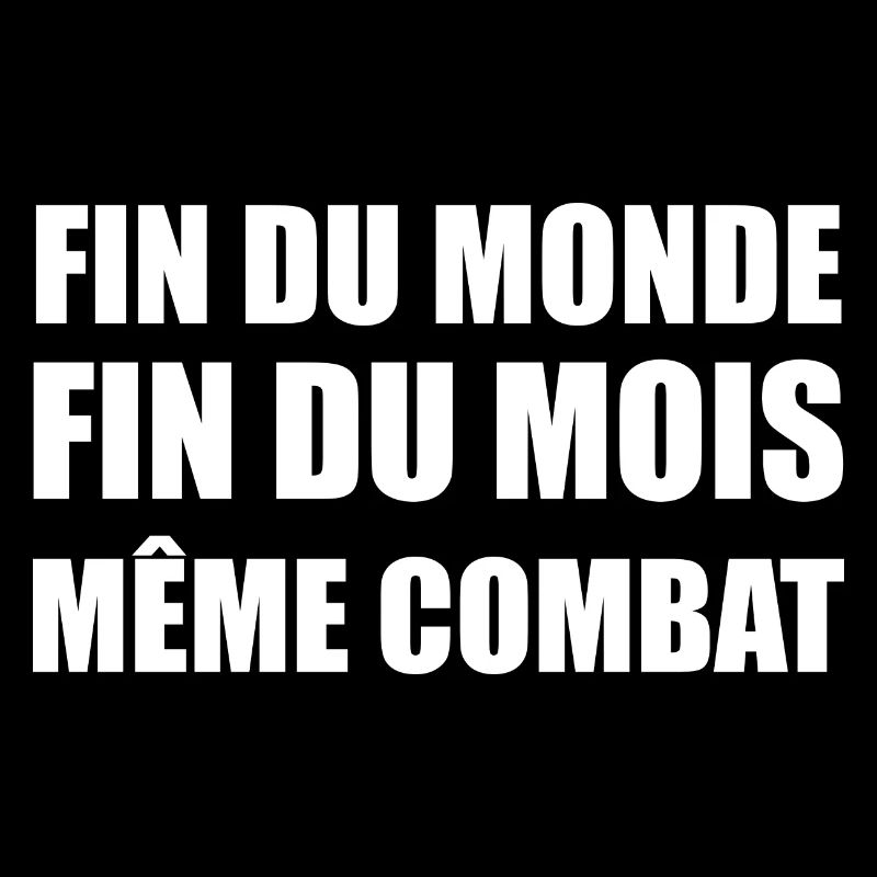 fin du monde fin du mois même combat