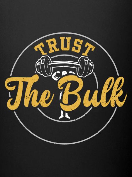 Trust The Bulk - Gym