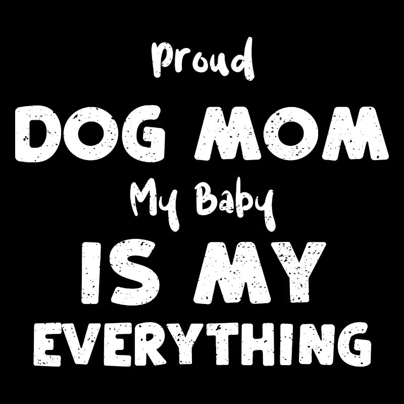 Maman chienne fière mon bébé est mon jamais...