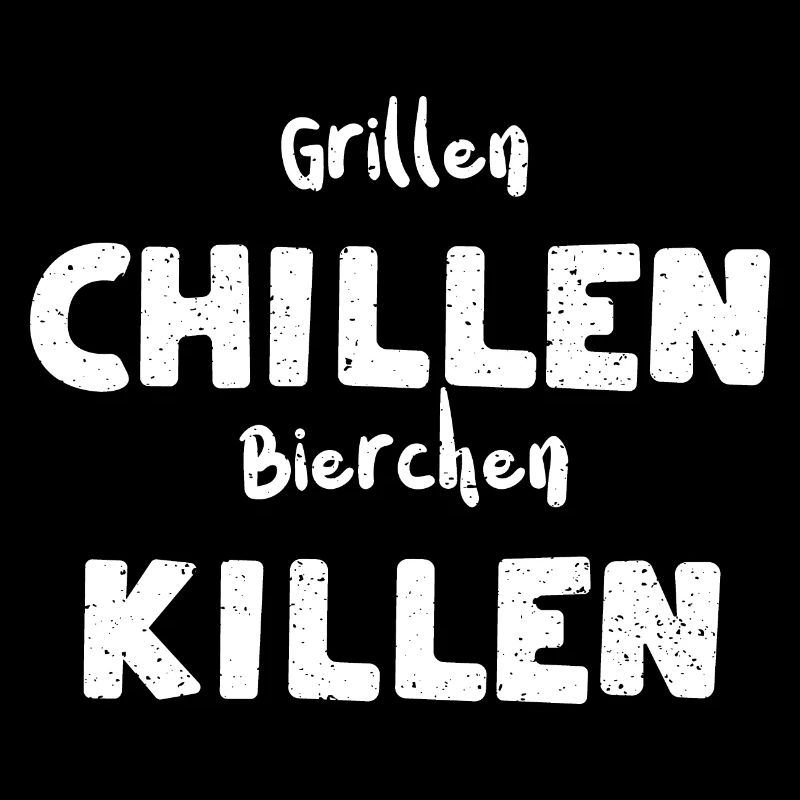Grillen Chillen Bierchen Killen