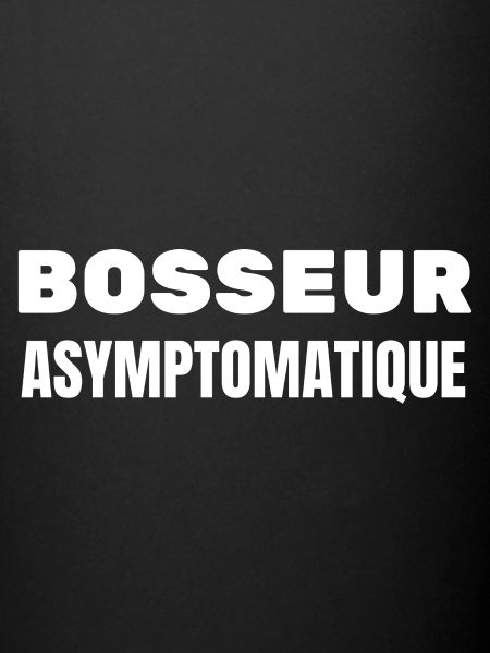 bosseur asymptomatique
