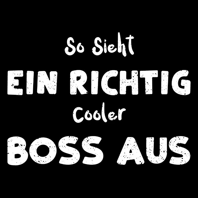 So Sieht Ein Richtig Cooler Boss...