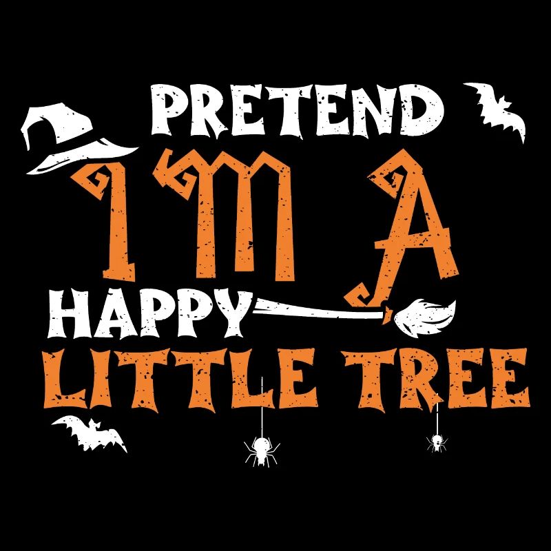 Pretend I'm A Happy Little Tree