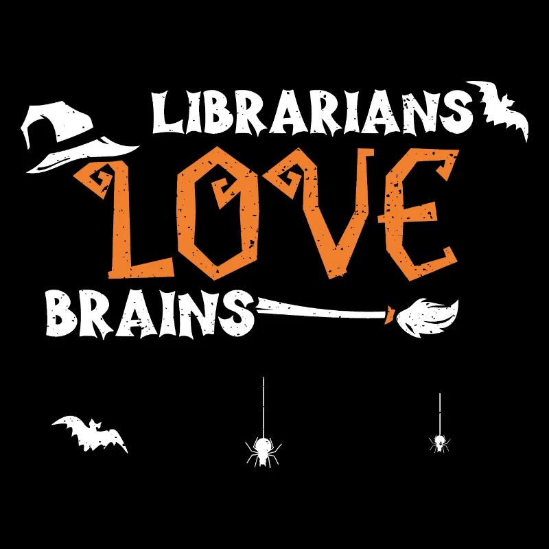 Librarians Love Brains - Halloween