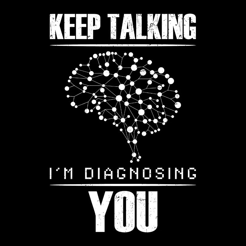 Arrête de parler, je vais te donner un diagnostic