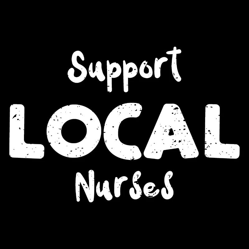Support Local Nurses - Nurse