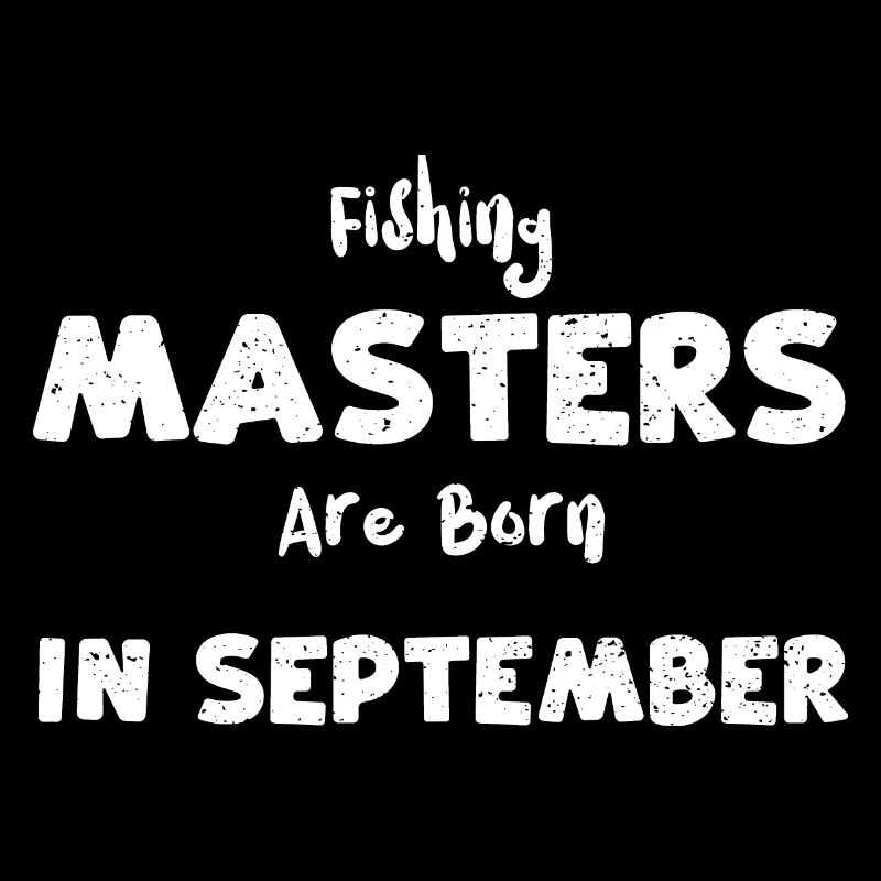 Fishing Masters Are Born In Sept...