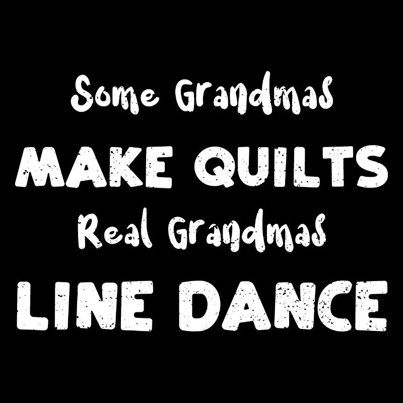Some Grandmas Make Quilts Real G...
