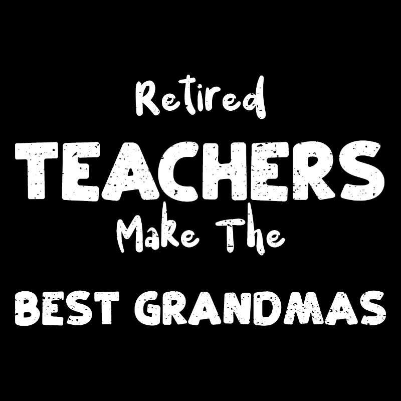 Retired Teachers Make The Best G...