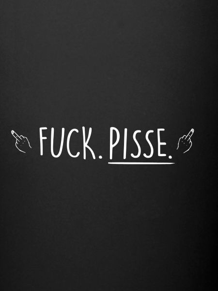 Fuck. Pisse.