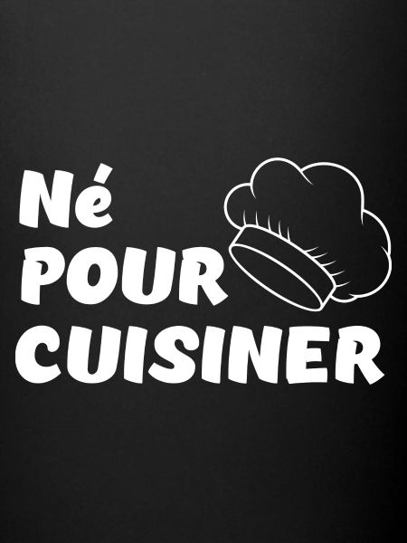 Né pour cuisiner