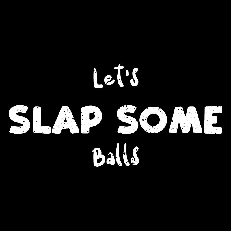 Let's Slap Some Balls - Ping Pong