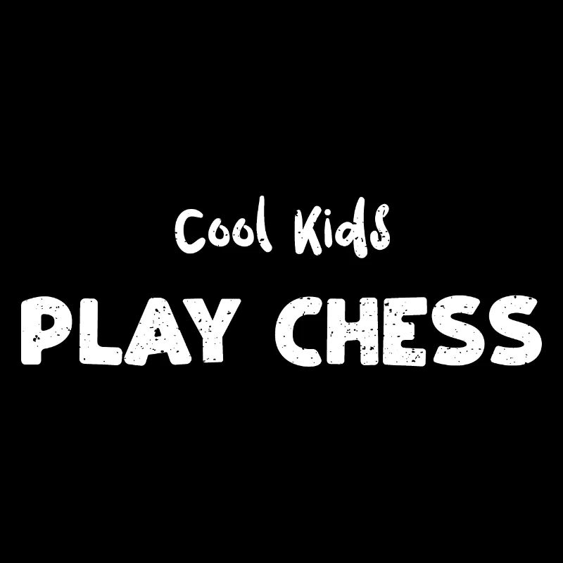 Cool Kids Play Chess - Chess