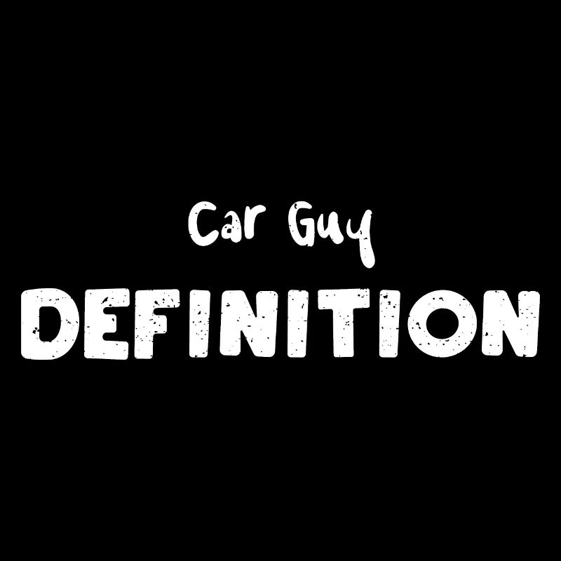 Car Guy Definition - Car Guy