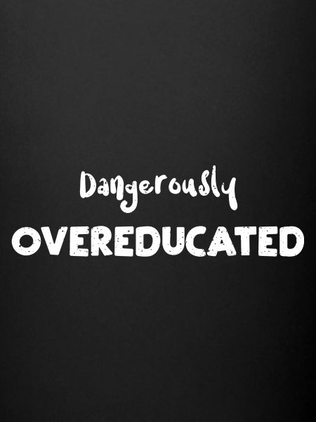 Dangereusement suréduqué