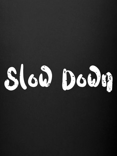 Slow Down - Sloth
