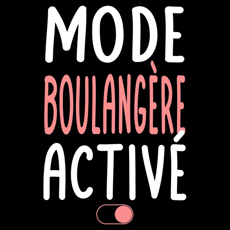 Mode Boulangère activé - Idée cadeau