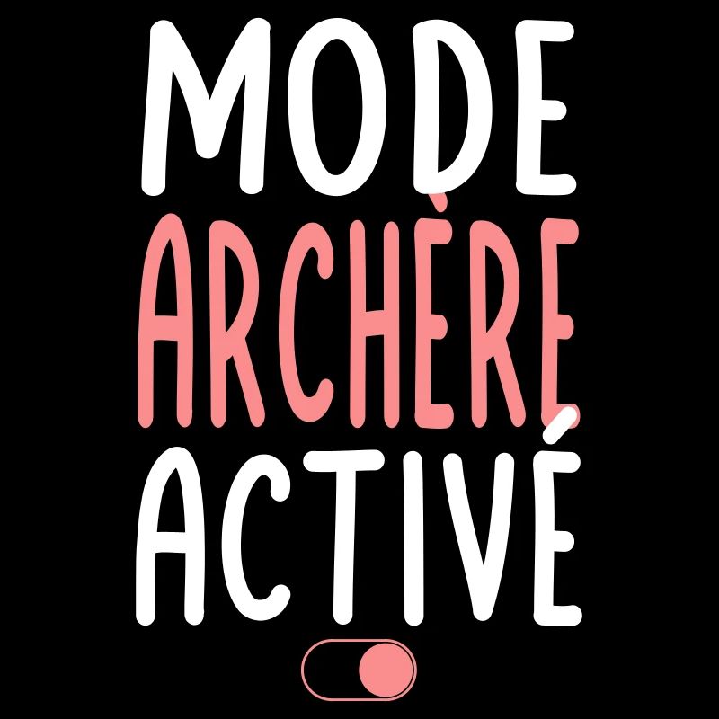 Mode Archère activé - Idée cadeau