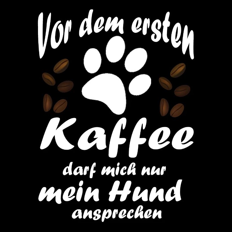 Vor dem ersten Kaffee Geschenk Hund