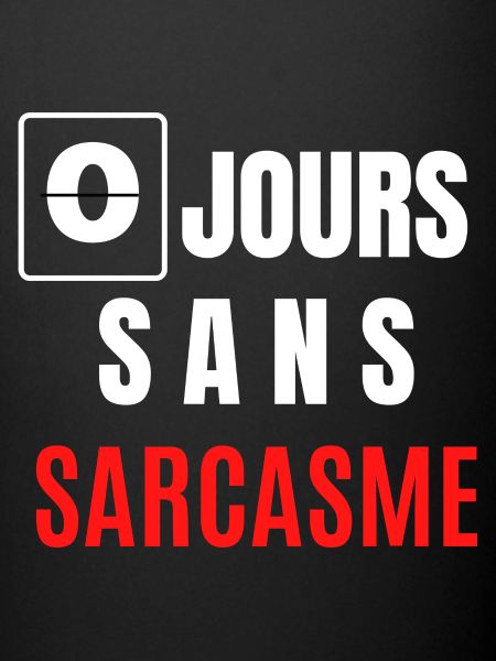 zéro jours sans sarcasme