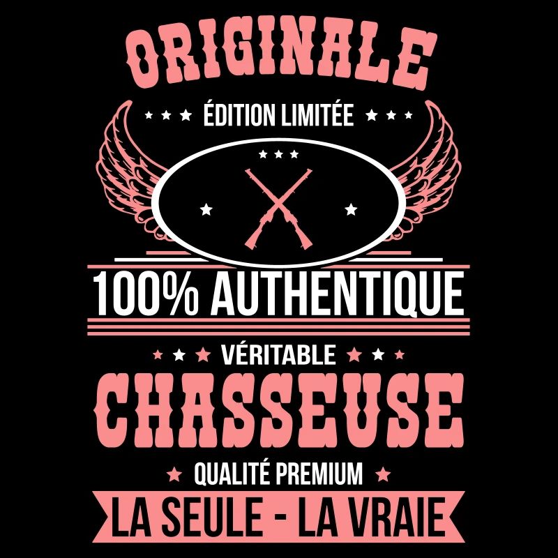 Authentique et véritable chasseuse - Originale
