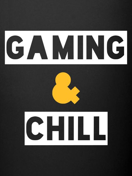 GAMING AND CHILL