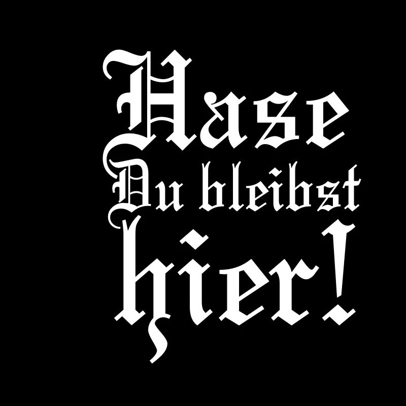 Hase Du bleibst hier!