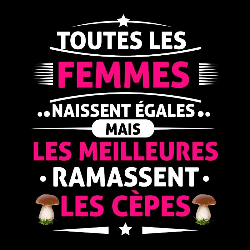 ramasseuse de cèpes Cadeau cèpes humour
