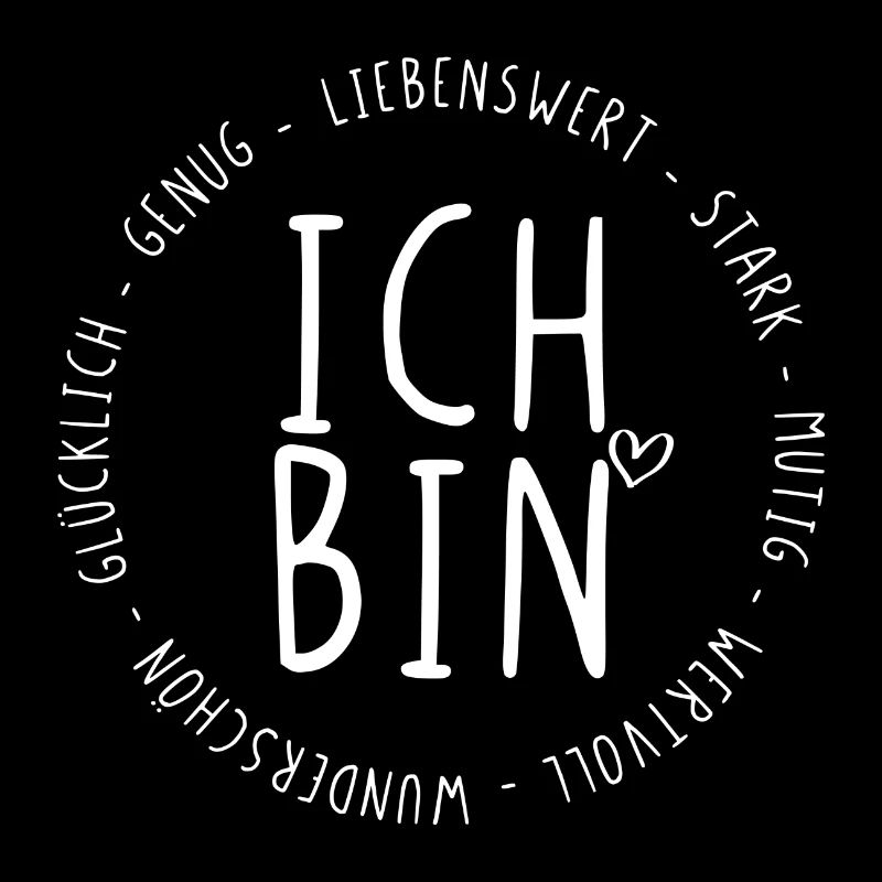 Ich bin Liebenswert Stark Glücklich